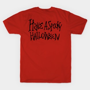 HAVE A SPOOKY HALLOWEEN BLACK T-Shirt